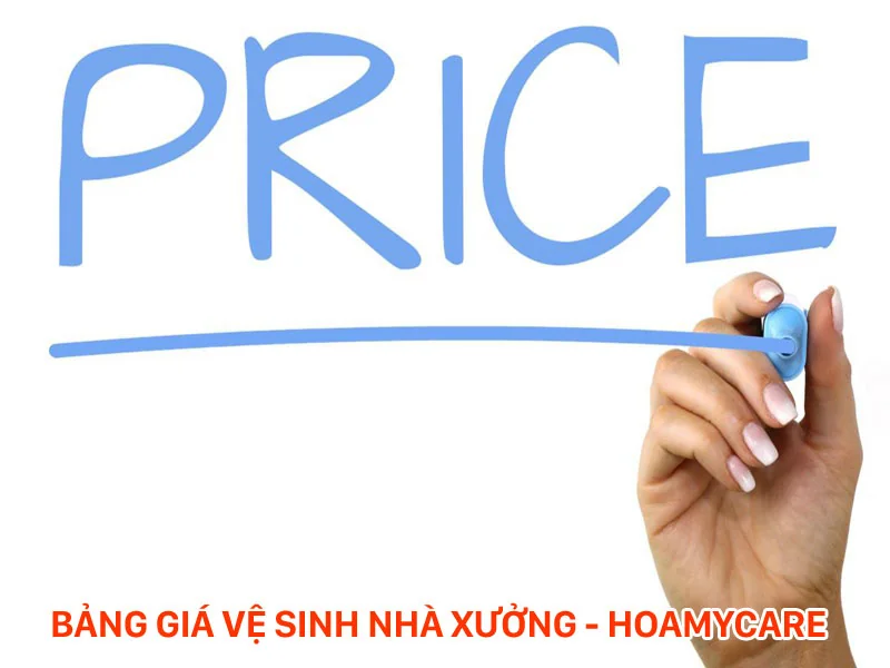 Bảng giá dịch vụ vệ sinh nhà xưởng HOAMYCARE